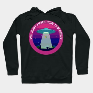 We Just Here For The Beer - Alien Hoodie